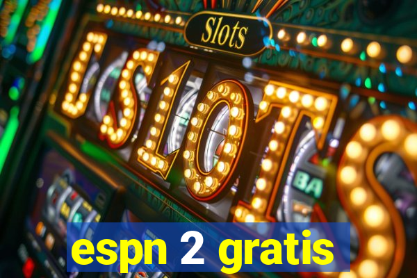 espn 2 gratis